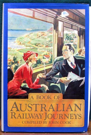 A Book of Australian Railwya Journeys - John Cook