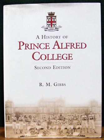 A History of Prince Alfred College - R. M. Gibbs