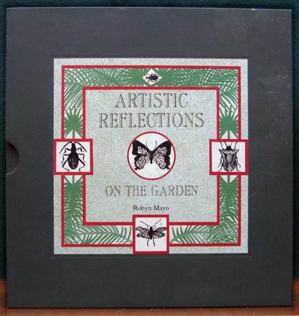 Artistic Reflections on the Garden - Robyn Mayo