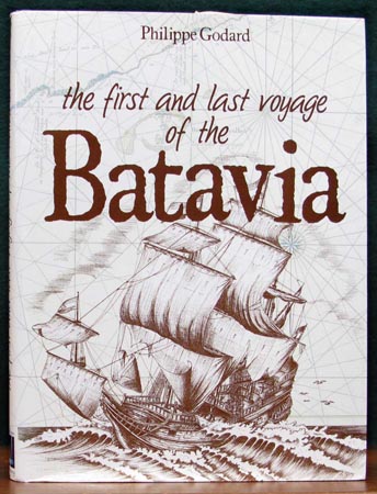 First & Last Voyage of the Batavia - Philippe Godard