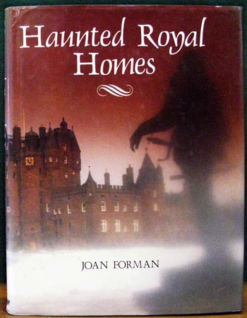 Haunted Royal Homes - Joan Forman