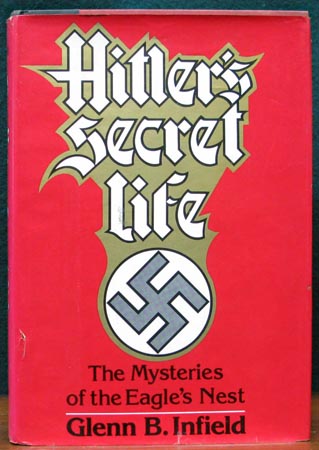 Hitler's Secret Life - Glenn B. Infield