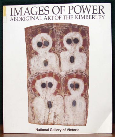 Images of Power - Aboriginal Art of the Kimberley