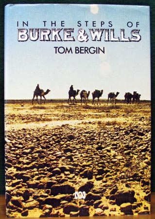 In The Steps of Burke & Wills - Tom Bergin