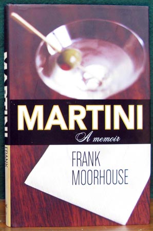 Martini - A Memoir - Frank Moorhouse