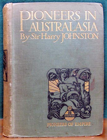 Pioneers in Australasia - Sir Harry Johnston