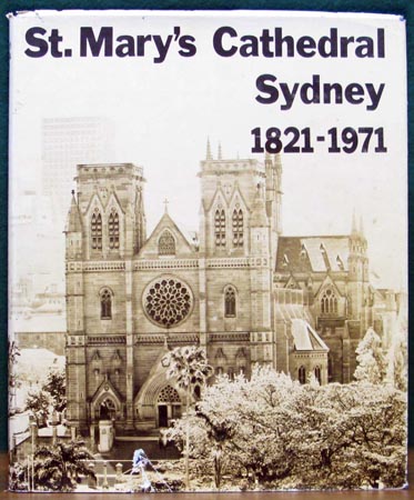 St Mary's Cathedral Sydney 1821 - 1971