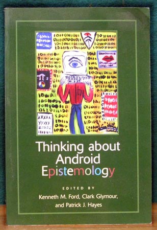 Thinking About Android Epistemology - Ford & Glymour