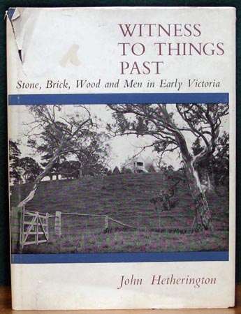 Witness To Things Past - John Hetherington 