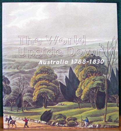 World Upside Down - Austrailia 1788 - 1830