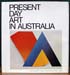 Present Day Art in Australia 