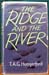 Ridge and the River - T. A. G. Hungerford