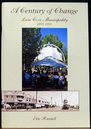 A Century of Change - Lane Cove Municipality 1895-1995 - Eric Russell