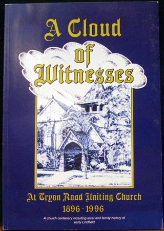 A Cloud of Witnesses - At Tryon Road Uniting Church - 1896-1996