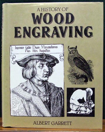 A History of Wood Engraving - Ablert Garrett