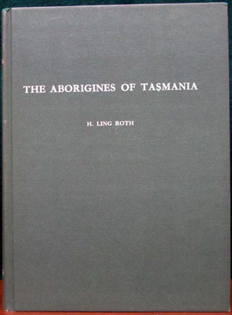 Aborigines of Tasmania - H. Ling Roth