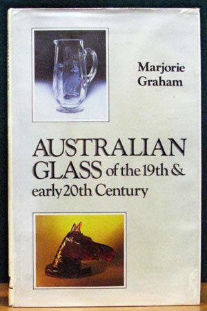 Australian Glass of teh 19th & Early 20th Century - Marjorie Graham