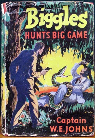 Biggles Hunts Big Game - Captain W. E. Johns