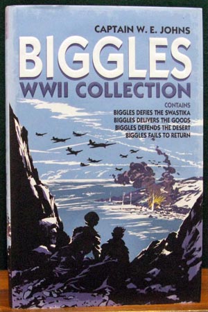 Biggles WWII Collection - Captain W. E. Johns