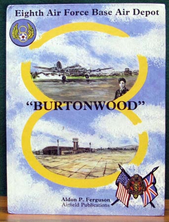 Burtonwood - Eighth Air Force Base Air Depot - Aldon P. Ferguson