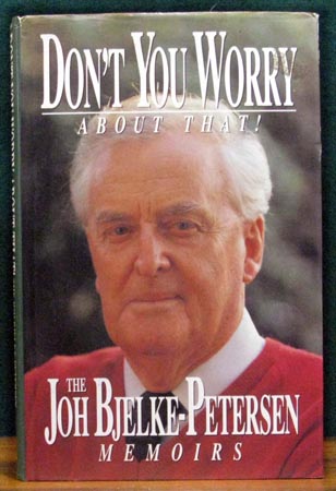 Don't  You Worry About That - Joh Bjelke-Petersen