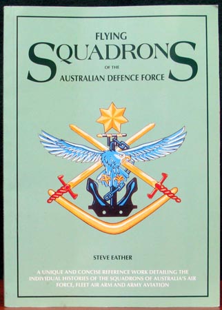 Flying Squadrons of the Australiani Defence Force - Steve Eather
