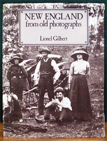 New England from Old Photographs - Lionel Gilbert
