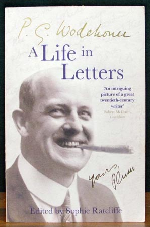 P. G. Wodehouse - A Life in Letters - Sophie Ratcliffe