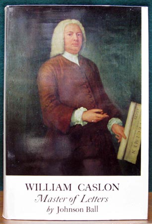 William Caslon - Master of Letters - Johnson Ball