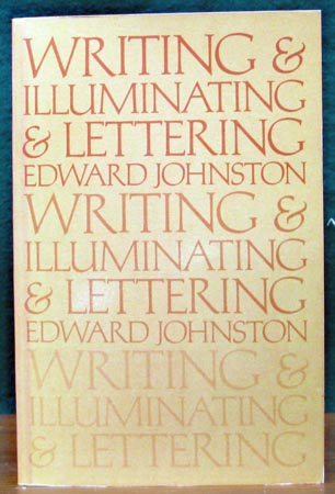 Writing & Illuminating & Lettering - Edward Johnston
