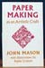 Paper Making as an Artistic Craft - John Mason