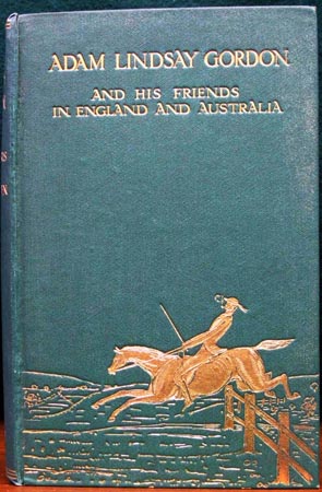 Adam Lindsay Gordon and His Friends in England and Australia