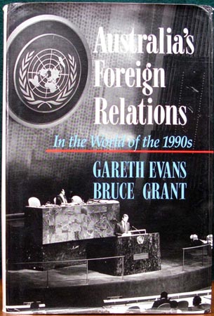 Australia's Foreign Relations - Gareth Evans & Bruce Grant