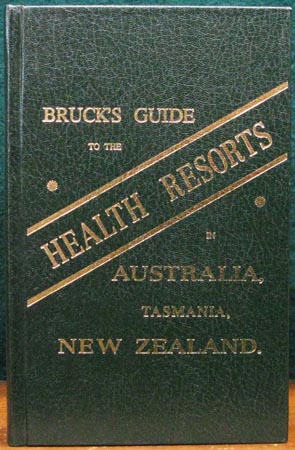 Bruck's Guide to the Health Resorts in Australia Tasmania New Zealand