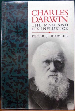 Charles Darwin - The Man and His Invluence - Peter J. Bowler