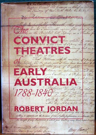 Convict Theatres of Early Australia 1788-1840 - Robert Jordan