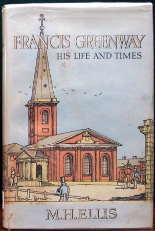 Francis Greenway - His LIfe and Times - M. H. ellis