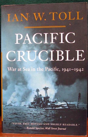Pacific Crucible - Ian W. Toll