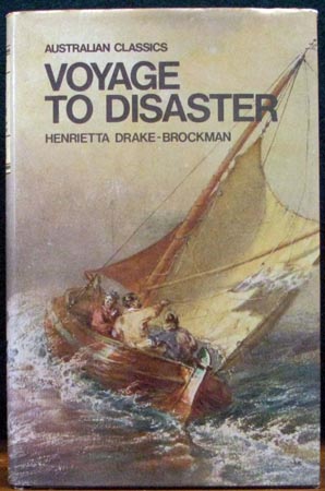 Voyage To Disaster - Henrietta Drake-Brockman