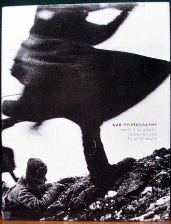 War Photography - Images of Armed Conflict and its Aftermath