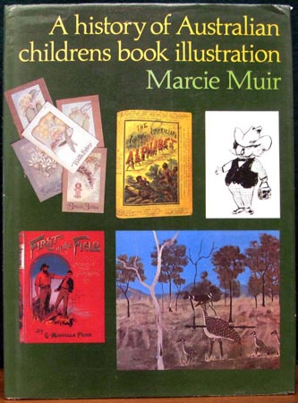A history of Australian Childrens Book Illustration - Marcie Muir