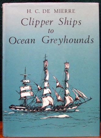Clipper Ships to Ocean Greyhounds -  De Mierre