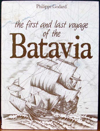 First and Last Voyage of the Batavia - Philippe Godard