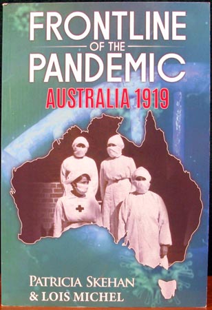 Frontline of the Pandemic - Australia 1919 - Patricia Skehan