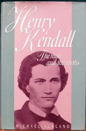 Henry Kendall - Michael Ackland