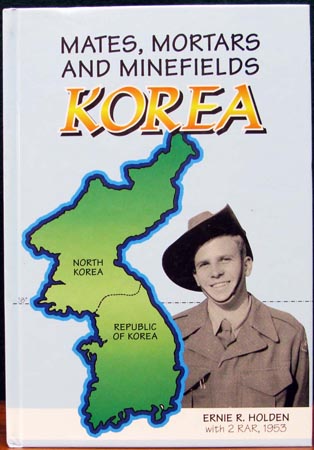 Korea - Mates Mortars and Minefields - Ernie R. Holden