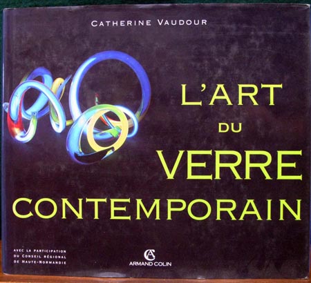 L'Art Du Verre Contemporain - Cahterine Vaudour