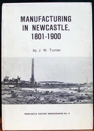Manufacturing in Newcastle 1801 - 1900 - J. W. Turner
