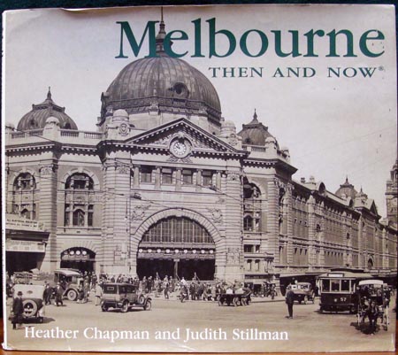Melbourne - Then and Now - Chapman & Stillman