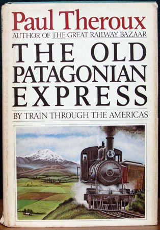Old Patagonian Express - Paul Theroux